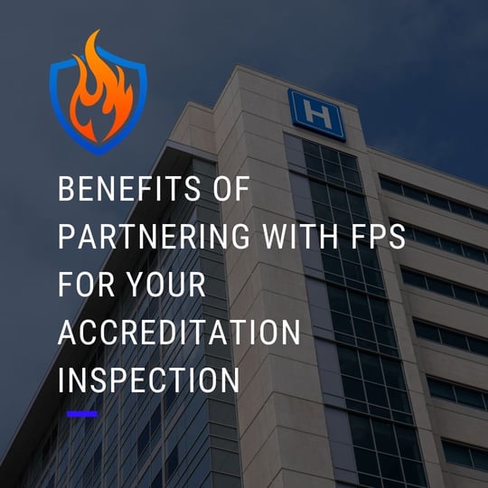 Benefits of Partnering with FPS for Your Accreditation Inspection